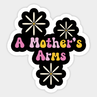 A Mother's Arms T-shirt Sticker